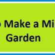 How to Make a Mini Garden
